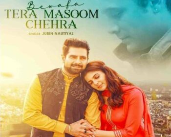 Bewafa Tera Masoom Chehra Song